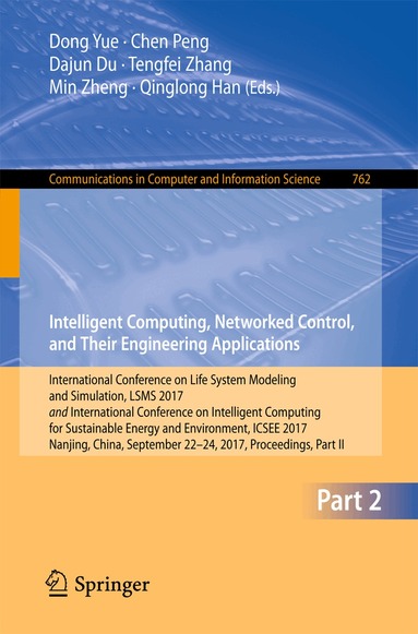 Dong Yue, Chen Peng, Dajun Du, Tengfei Zhang, Min Zheng, Qinglong Han - Intelligent Computing, Networked Control, and Their Engineering Applications, Häftad