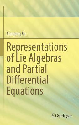 bokomslag Representations of Lie Algebras and Partial Differential Equations