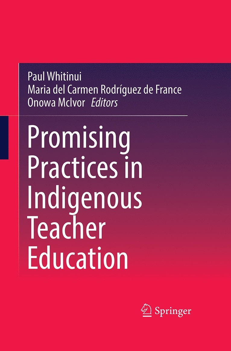 Paul Whitinui, Carmen Rodriguez de France, Onowa McIvor - Promising Practices in Indigenous Teacher Education, Inbunden