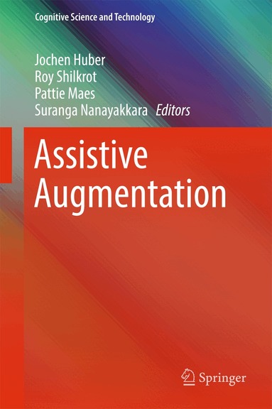 Jochen Huber, Roy Shilkrot, Pattie Maes, Suranga Nanayakkara - Assistive Augmentation, Inbunden