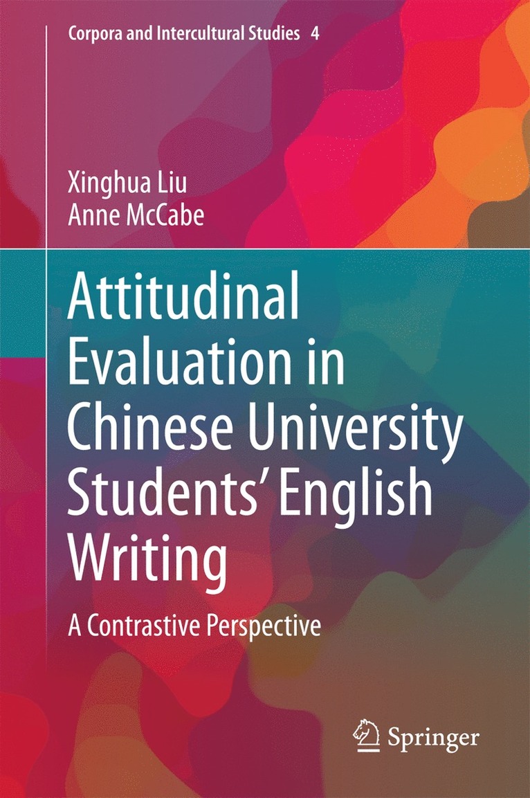 Xinghua Liu, Anne McCabe - Attitudinal Evaluation in Chinese University Students’ English Writing, Inbunden