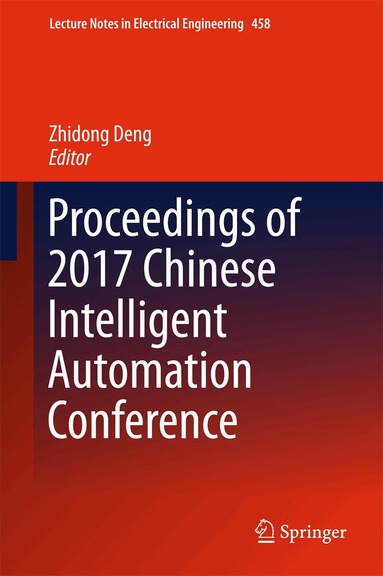 Zhidong Deng - Proceedings of 2017 Chinese Intelligent Automation Conference, Inbunden