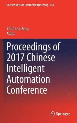 Proceedings of 2017 Chinese Intelligent Automation Conference 1