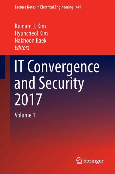 Kuinam J. Kim, Hyuncheol Kim, Nakhoon Baek - IT Convergence and Security 2017, Inbunden