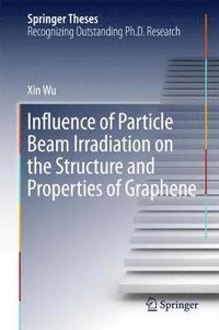 bokomslag Influence of Particle Beam Irradiation on the Structure and Properties of Graphene