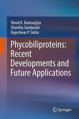 bokomslag Phycobiliproteins: Recent Developments and Future Applications