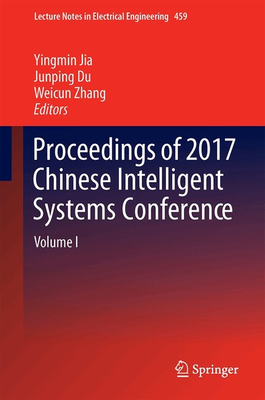 Yingmin Jia, Junping Du, Weicun Zhang - Proceedings of 2017 Chinese Intelligent Systems Conference, Inbunden