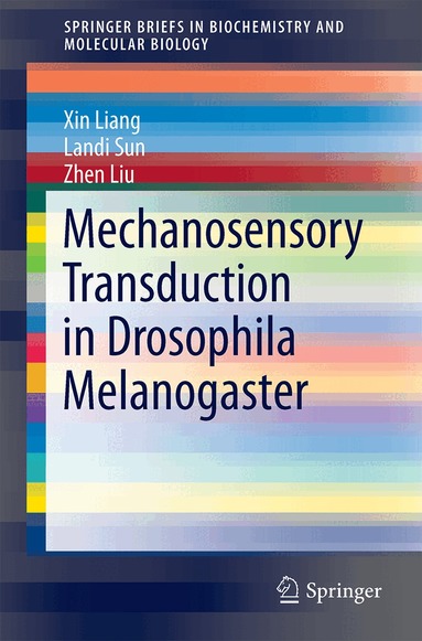 Xin Liang, Landi Sun, Zhen Liu - Mechanosensory Transduction in Drosophila Melanogaster, Häftad