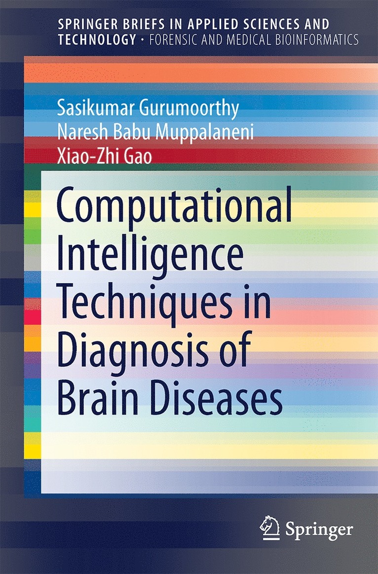 Sasikumar Gurumoorthy, Naresh Babu Muppalaneni, Xiao-Zhi Gao - Computational Intelligence Techniques in Diagnosis of Brain Diseases, Häftad