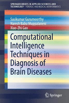 Computational Intelligence Techniques in Diagnosis of Brain Diseases 1