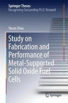 Study on Fabrication and Performance of Metal-Supported Solid Oxide Fuel Cells 1