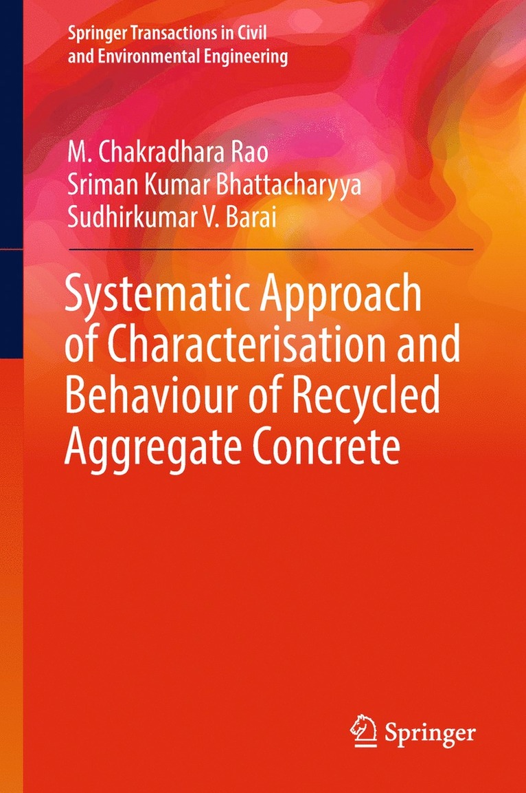 Systematic Approach of Characterisation and Behaviour of Recycled Aggregate Concrete
