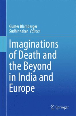 Imaginations of Death and the Beyond in India and Europe 1