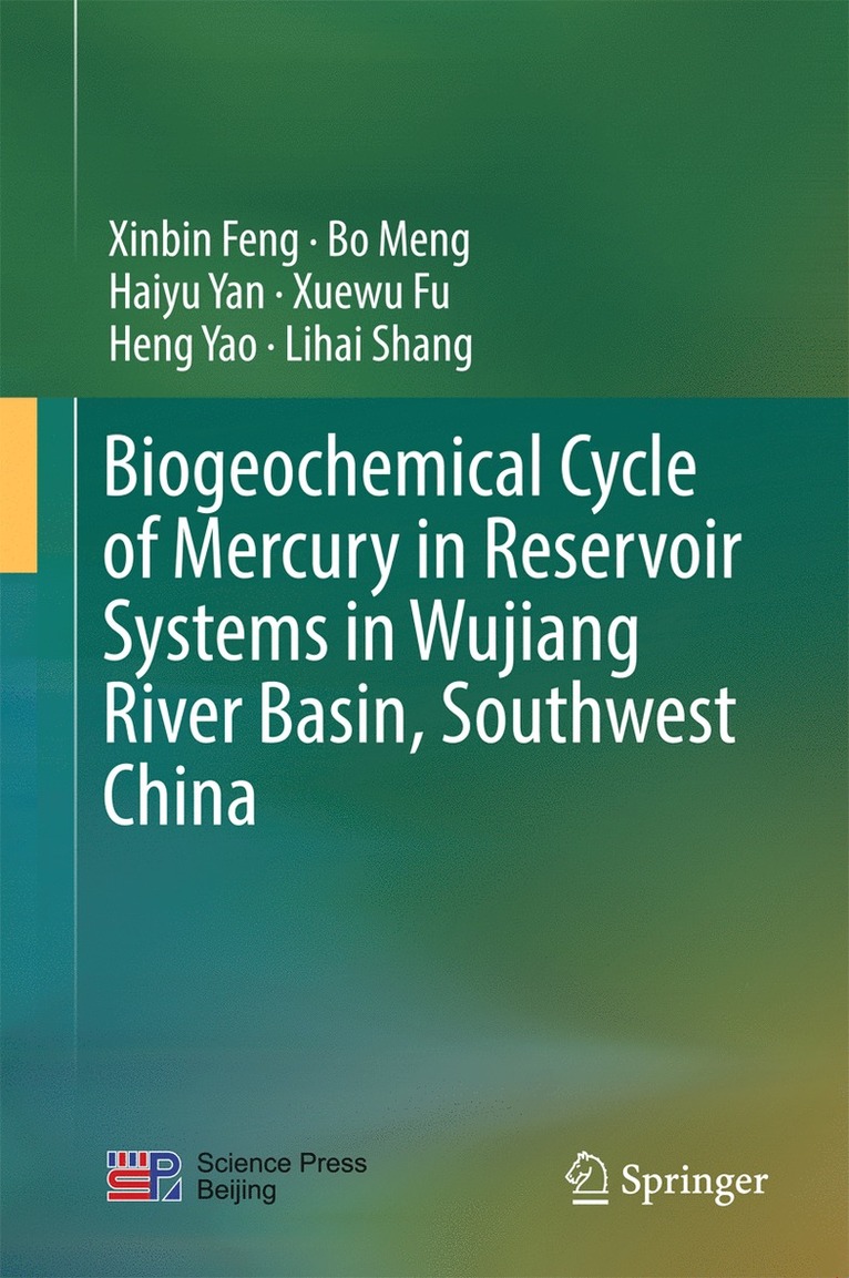 Xinbin Feng, Baozhong Meng, Haiyu Yan, Xuewu Fu, Heng Yao, Lihai Shang, Bo Meng - Biogeochemical Cycle of Mercury in Reservoir Systems in Wujiang River Basin, Southwest China, Inbunden
