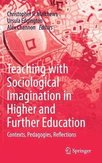 bokomslag Teaching with Sociological Imagination in Higher and Further Education