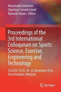 bokomslag Proceedings of the 3rd International Colloquium on Sports Science, Exercise, Engineering and Technology