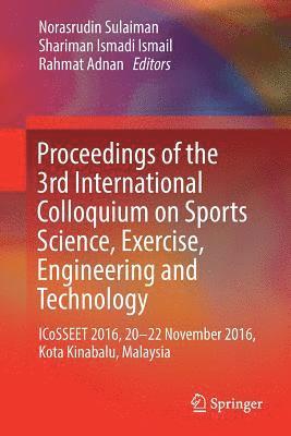 Proceedings of the 3rd International Colloquium on Sports Science, Exercise, Engineering and Technology 1