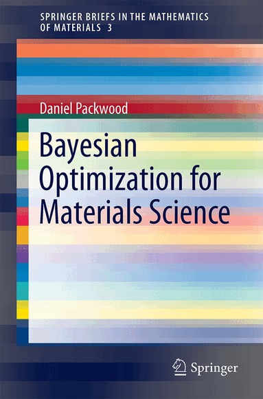 Daniel Packwood - Bayesian Optimization for Materials Science, Häftad