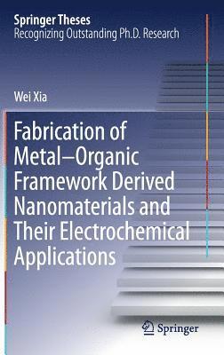 bokomslag Fabrication of MetalOrganic Framework Derived Nanomaterials and Their Electrochemical Applications