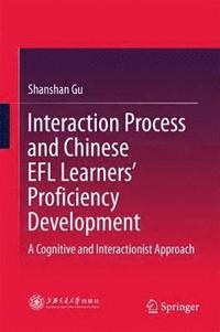 bokomslag Interaction Process and Chinese EFL Learners' Proficiency Development