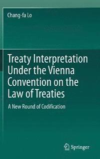 bokomslag Treaty Interpretation Under the Vienna Convention on the Law of Treaties