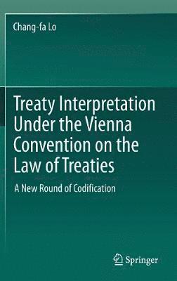 Treaty Interpretation Under the Vienna Convention on the Law of Treaties 1