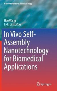 bokomslag In Vivo Self-Assembly Nanotechnology for Biomedical Applications