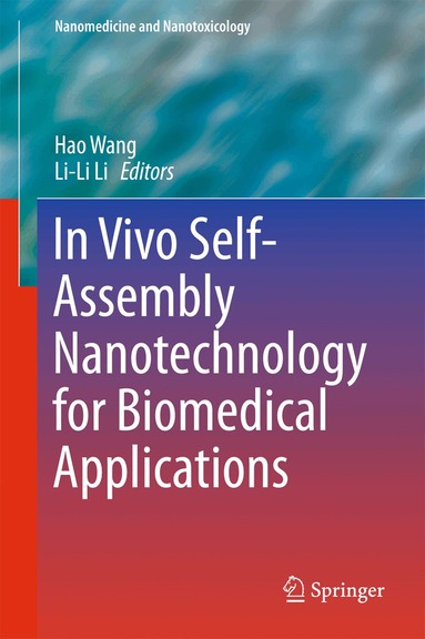 Hao Wang, Li-Li Li - In Vivo Self-Assembly Nanotechnology for Biomedical Applications, Inbunden