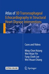 bokomslag Atlas of 3D Transesophageal Echocardiography in Structural Heart Disease Interventions