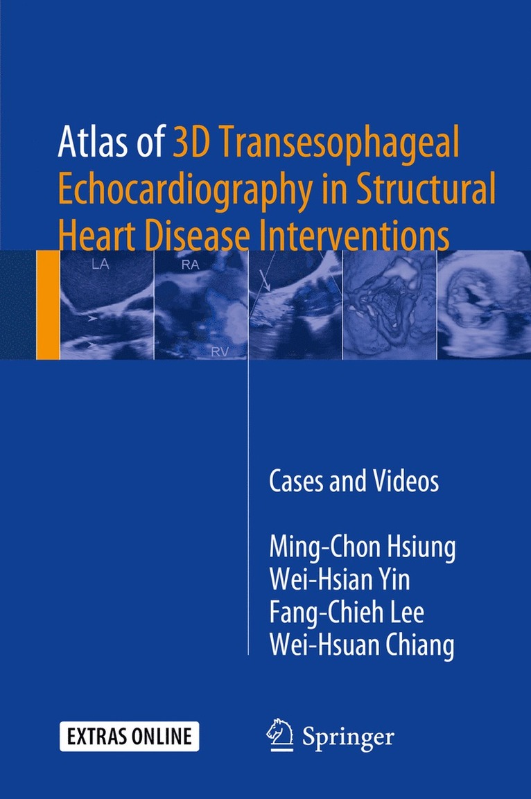Ming-Chon Hsiung, Wei-Hsian Yin, Fang-Chieh Lee, Wei-Hsuan Chiang - Atlas of 3D Transesophageal Echocardiography in Structural Heart Disease Interventions, Inbunden