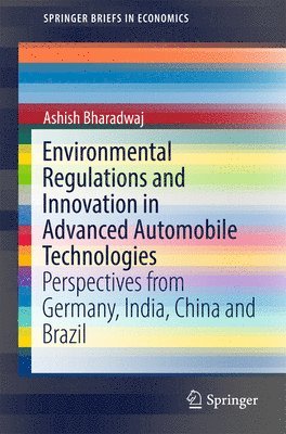 Ashish Bharadwaj - Environmental Regulations and Innovation in Advanced Automobile Technologies, Häftad