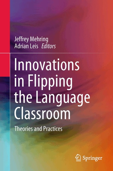 Jeffrey Mehring, Adrian Leis - Innovations in Flipping the Language Classroom, Inbunden