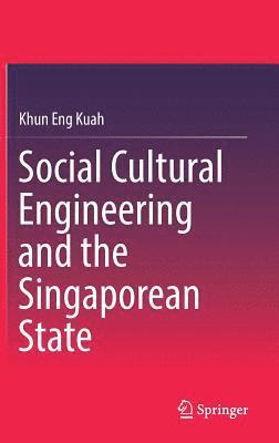 Social Cultural Engineering and the Singaporean State 1