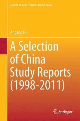 Angang Hu - A Selection of China Study Reports (1998-2011), Inbunden