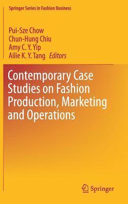 Contemporary Case Studies on Fashion Production, Marketing and Operations 1