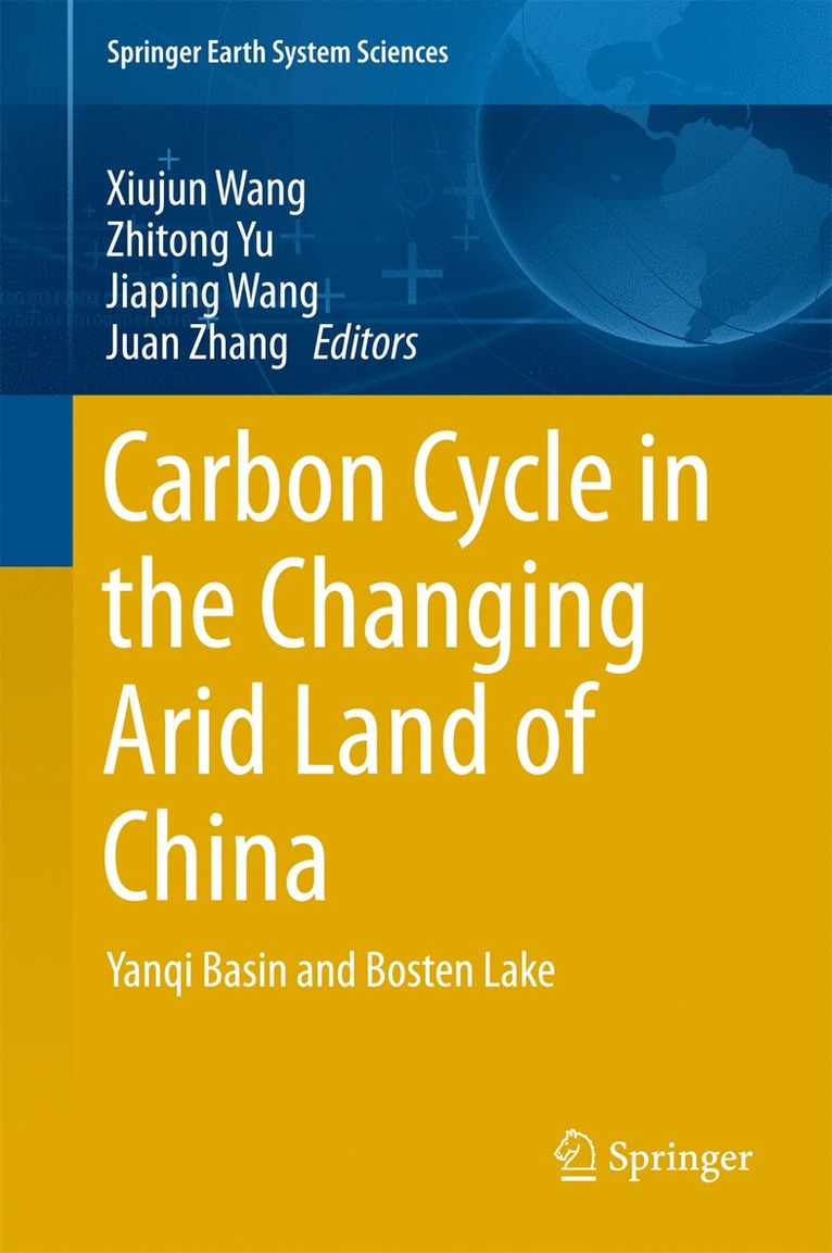 Xiujun Wang, Zhitong Yu, Jiaping Wang, Juan Zhang - Carbon Cycle in the Changing Arid Land of China, Inbunden