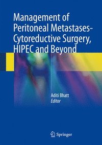 bokomslag Management of Peritoneal Metastases- Cytoreductive Surgery, HIPEC and Beyond