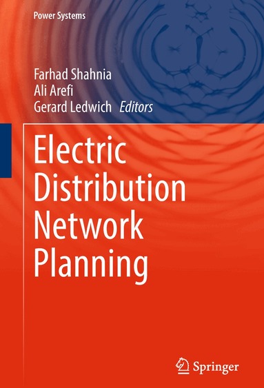 Farhad Shahnia, Ali Arefi, Gerard Ledwich - Electric Distribution Network Planning, Inbunden