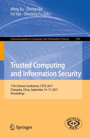 Ming Xu, Zheng Qin, Fei Yan, Shaojing Fu - Trusted Computing and Information Security, Häftad