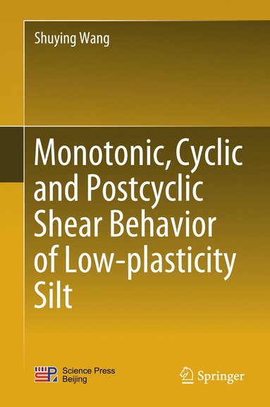 bokomslag Monotonic, Cyclic and Postcyclic Shear Behavior of Low-plasticity Silt