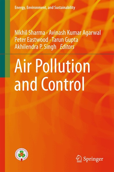 Nikhil Sharma, Avinash Kumar Agarwal, Peter Eastwood, Tarun Gupta, Akhilendra P Singh - Air Pollution and Control, Inbunden