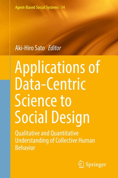 Aki-Hiro Sato - Applications of Data-Centric Science to Social Design, Inbunden