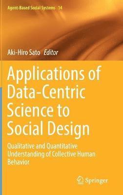 Applications of Data-Centric Science to Social Design 1