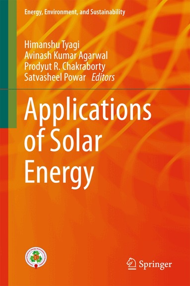 Himanshu Tyagi, Avinash Kumar Agarwal, Prodyut R. Chakraborty, Satvasheel Powar - Applications of Solar Energy, Inbunden