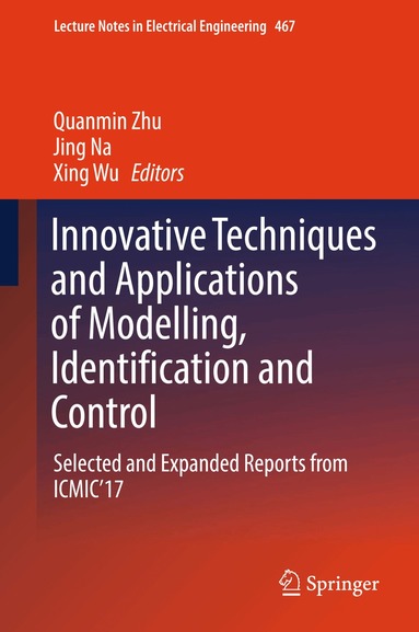 Quanmin Zhu, Jing Na, Xing Wu - Innovative Techniques and Applications of Modelling, Identification and Control, Inbunden