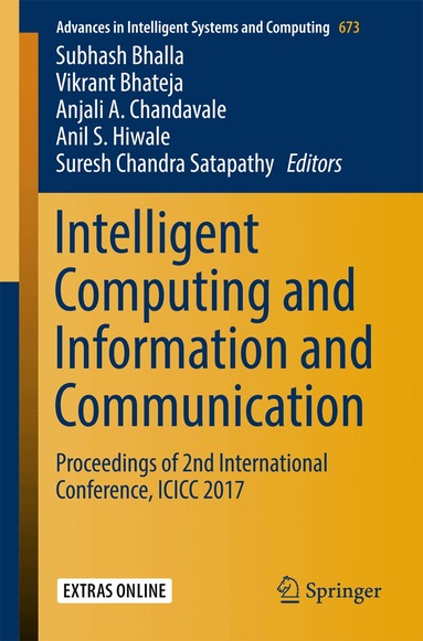 Subhash Bhalla, Vikrant Bhateja, Anjali A. Chandavale, Anil S. Hiwale, Suresh Chandra Satapathy - Intelligent Computing and Information and Communication, Häftad