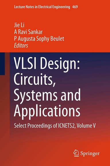 Jie Li, A Ravi Sankar, P Augusta Sophy Beulet - VLSI Design: Circuits, Systems and Applications, Inbunden