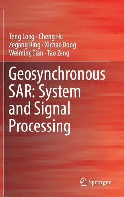 bokomslag Geosynchronous SAR: System and Signal Processing