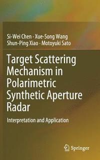 bokomslag Target Scattering Mechanism in Polarimetric Synthetic Aperture Radar