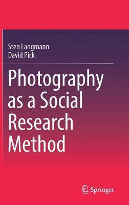 Sten Langmann, David Pick - Photography as a Social Research Method, Inbunden